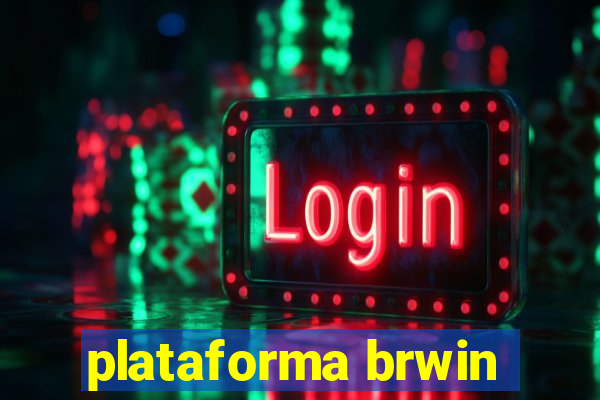 plataforma brwin